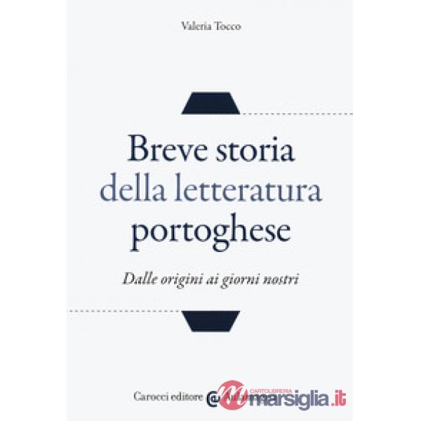 Breve storia della letteratura portoghese. Dalle origini ai giorni nostri
