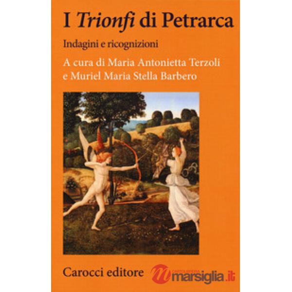 «Trionfi» di Petrarca. Indagini e ricognizioni (I)