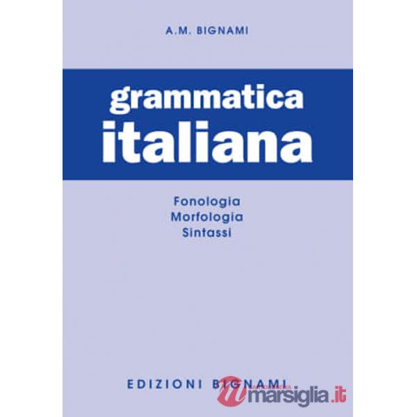 Grammatica italiana. Fonologia-Morfologia-Sintassi