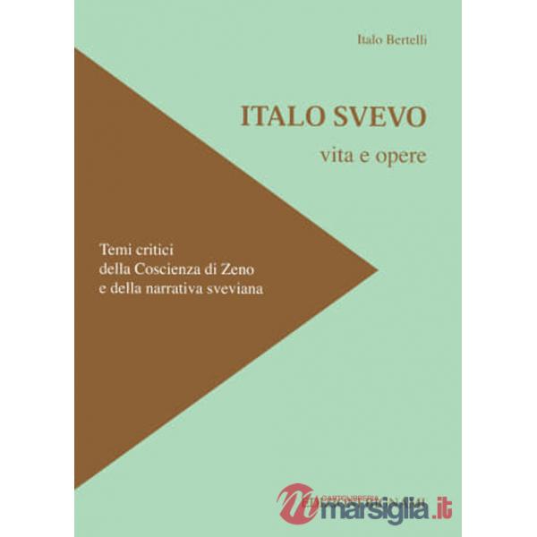 Italo Svevo. Vita e opere