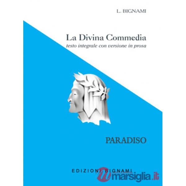 Divina Commedia. Paradiso. Testo integrale con versione in prosa (La)