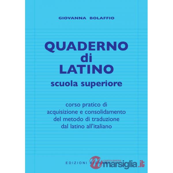 Quaderno di latino. Corso pratico di acquisizione e consolidamento del metodo di traduzione dal latino all'italiano