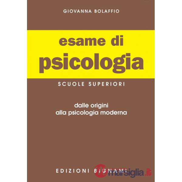 Esame di psicologia. Per l'esame di Stato delle Scuole superiori