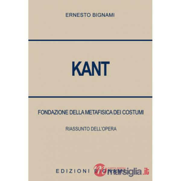 Kant. Fondazione della metafisica dei costumi. Riassunto dell'opera