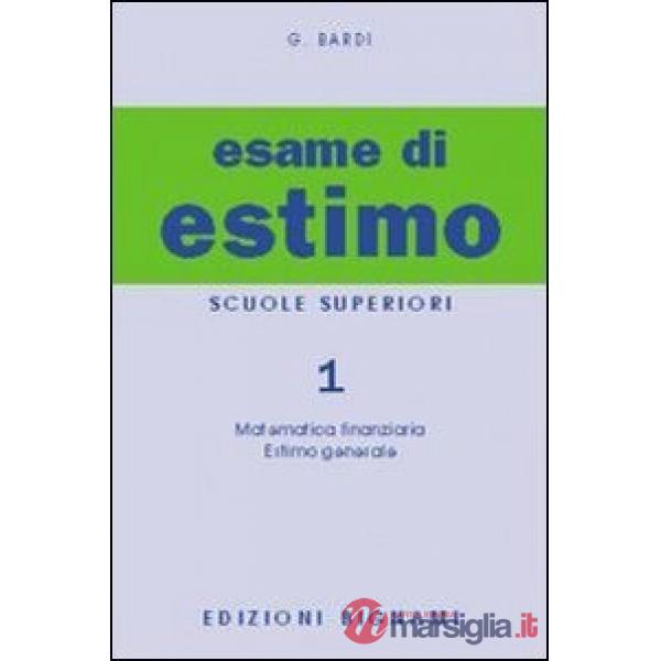 Esame di estimo. Per gli Ist. Tecnici (L'). Vol. 1