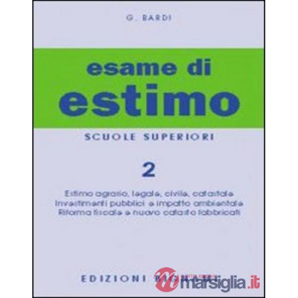 Esame di estimo. Per gli Ist. Tecnici (L'). Vol. 2