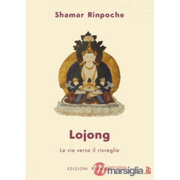 Lojong. La via verso il risveglio