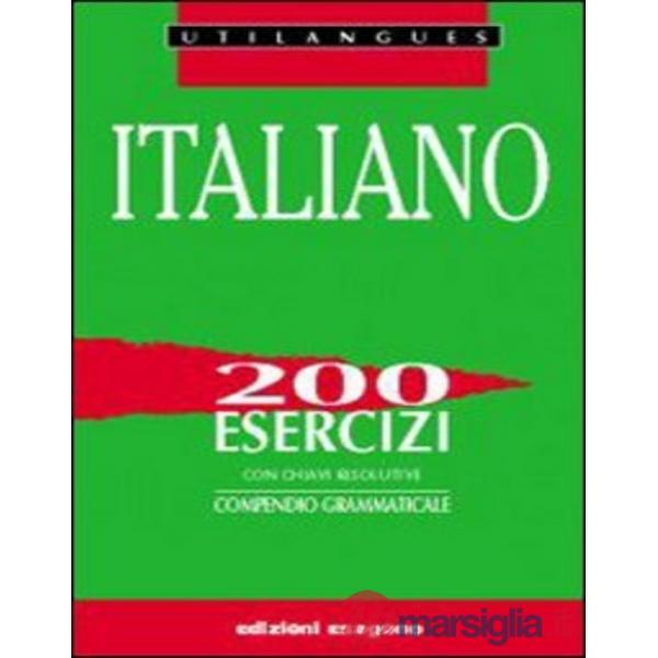Italiano. 200 esercizi. Per le Scuole superiori