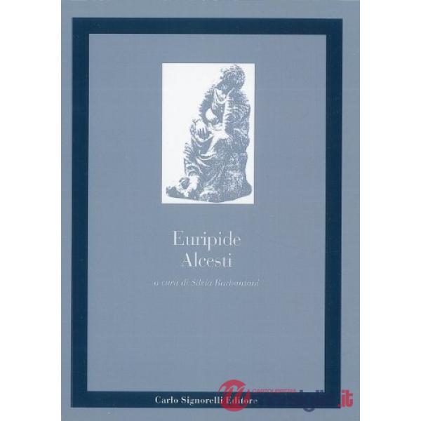 CLASSICI GRECI ALCESTI