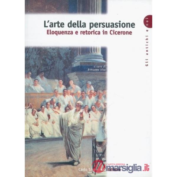 ANTICHI E NOI L'ARTE DELLA PERSUASIONE (3)