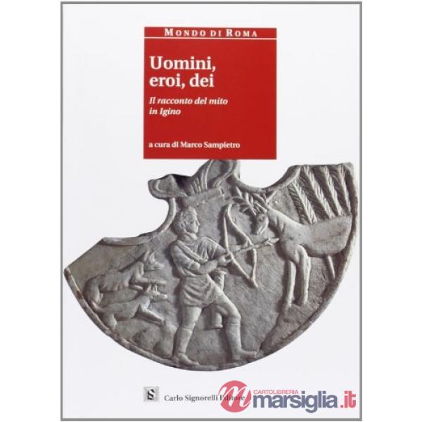MONDO DI ROMA UOMINI, EROI, DEI