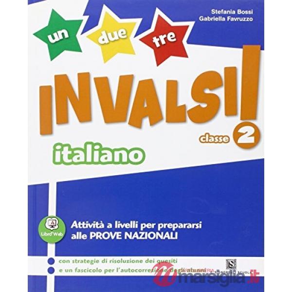 UN, DUE, TRE INVALSI ITA 2 VOLUME PER LA CLASSE 2A