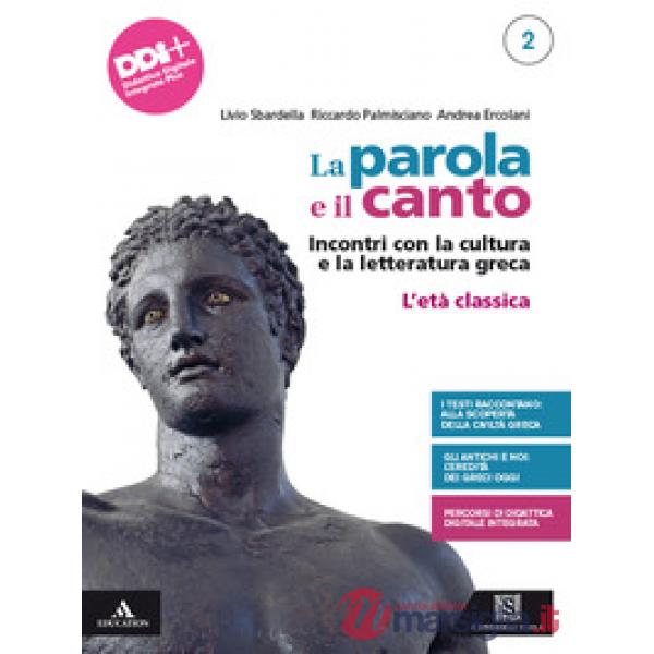 LA PAROLA E IL CANTO VOLUME 2 L'ETA CLASSICA