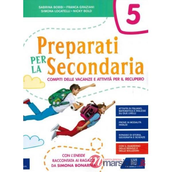 Preparati per la secondaria. Compiti delle vacanze e attività per il recupero. Per la Scuola elementare