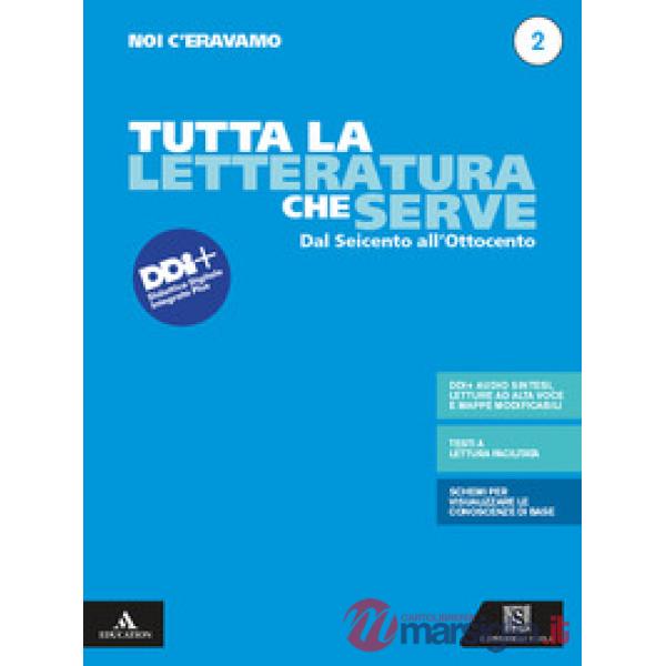 NOI C'ERAVAMO. TUTTA LA LETTERATURA CHE SERVE 2