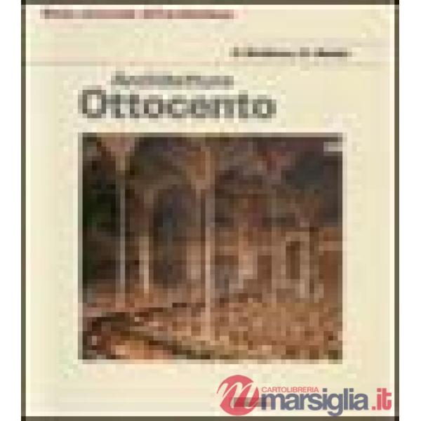 Architettura dell'Ottocento. Ediz. illustrata