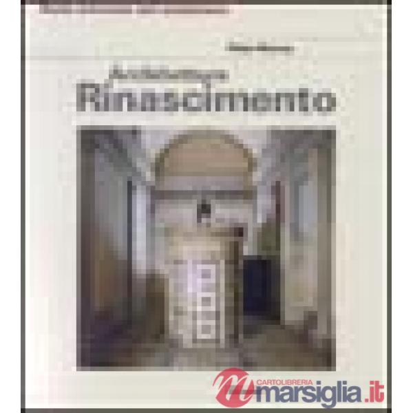 Architettura del Rinascimento. Ediz. illustrata