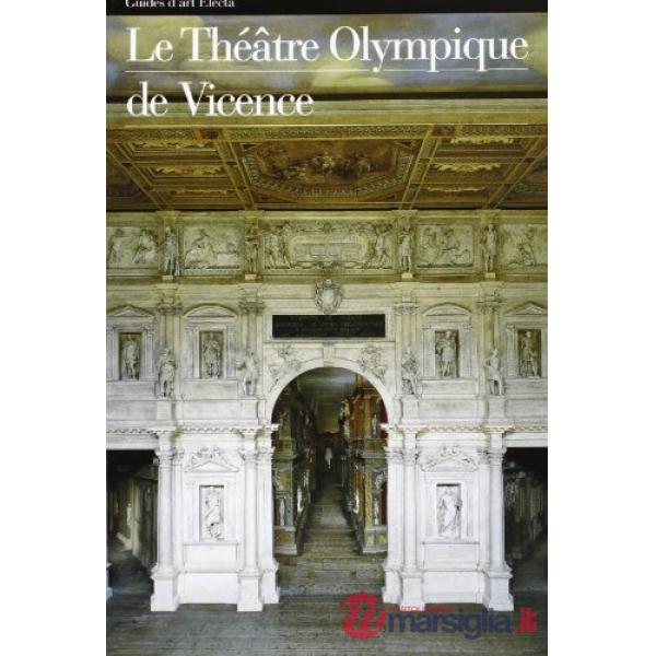 Théâtre Olympique de Vicence. Ediz. illustrata (Le)