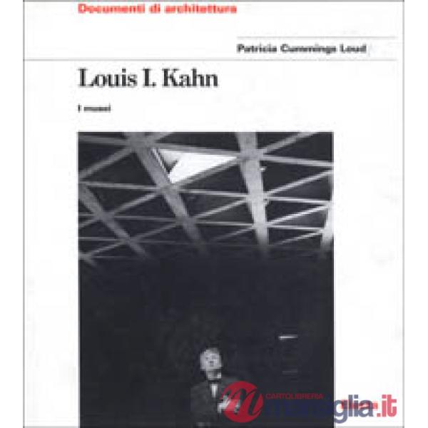 Louis I. Kahn. I musei. Ediz. illustrata