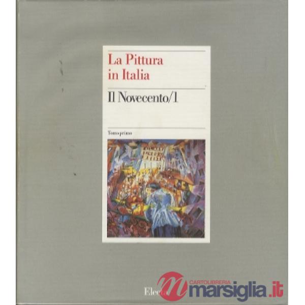 Pittura in Italia. Il Novecento (1945-1990). Ediz. illustrata (La)