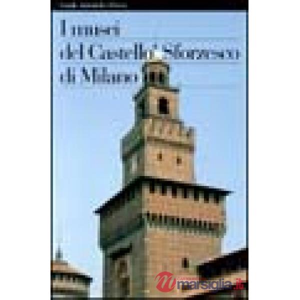Musei del Castello Sforzesco di Milano. Ediz. illustrata (I)