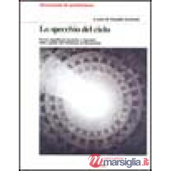 Specchio del cielo. Forme, significati, tecniche e funzioni della cupola dal Patheon al Novecento. Ediz. illustrata (Lo)