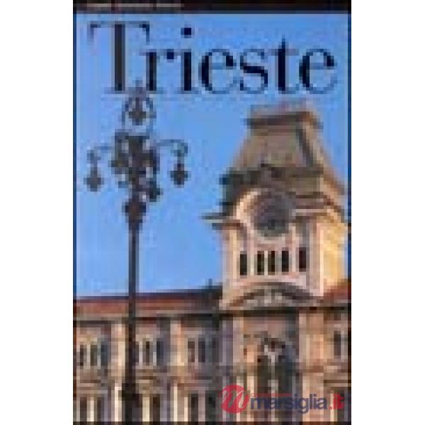 Trieste. Ediz. illustrata