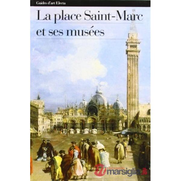 Piazza San Marco e i suoi musei. Ediz. francese