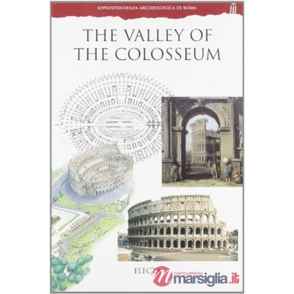 Valley of the Colosseum. Ediz. illustrata (The)