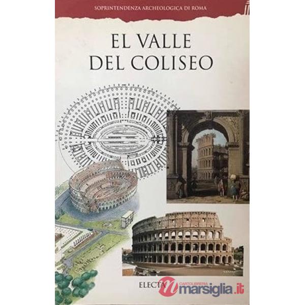Valle del Coliseo. Ediz. illustrata (El)