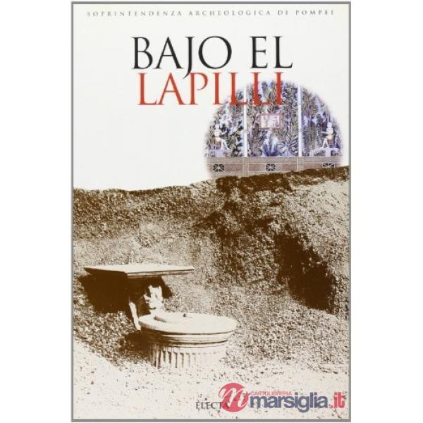 Sotto i lapilli. Studi nella Regio I di Pompei. Ediz. illustrata