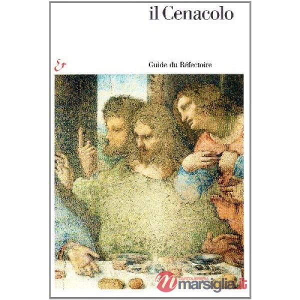 Cenacolo. Guida al refettorio. Ediz. francese (Il)
