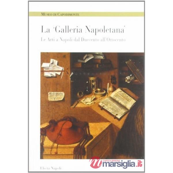 Museo di Capodimonte. La galleria napoletana. Le arti a Napoli dal Duecento all'