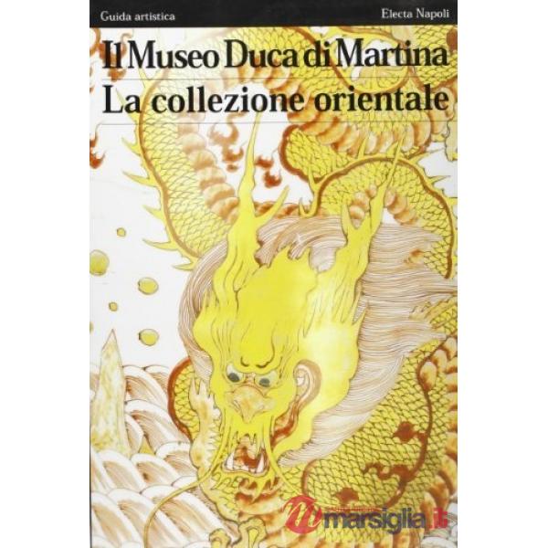 Collezione orientale al Museo Duca di Martina (La)