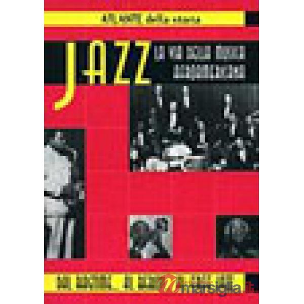 Jazz. La via della musica afroamericana