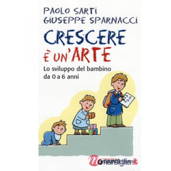 Crescere è un'arte. Lo sviluppo del bambino da 0 a 6 anni