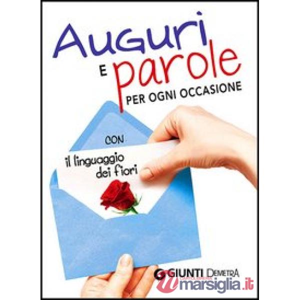 Auguri e parole per ogni occasione con il linguaggio dei fiori