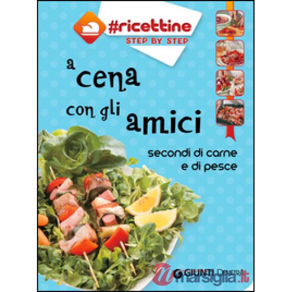 A cena con gli amici. Secondi di carne e di pesce