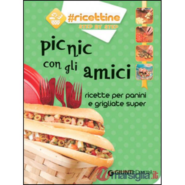 Picnic con gli amici. Ricette per panini e grigliate super