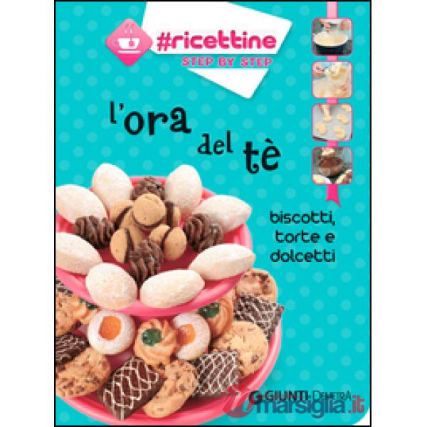 Ora del tè. Biscotti, torte e dolcetti (L')