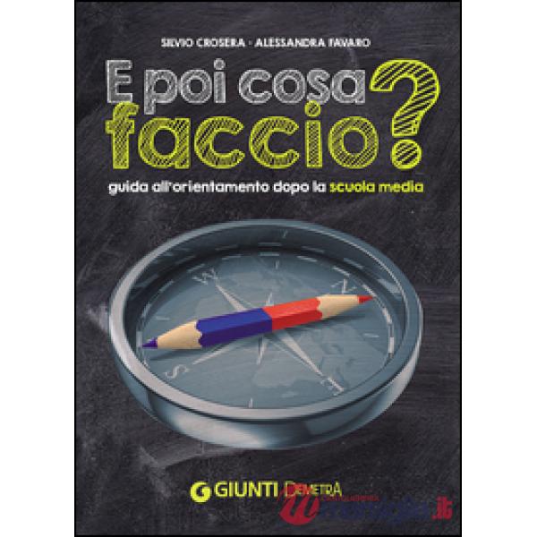 E poi cosa faccio? Guida all'orientamento dopo la scuola media