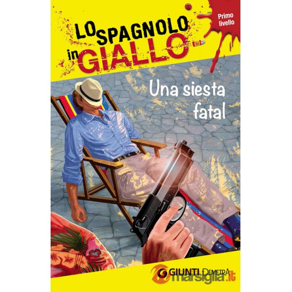 Siesta fatal. I racconti che migliorano il tuo spagnolo! Primo livello (Una)