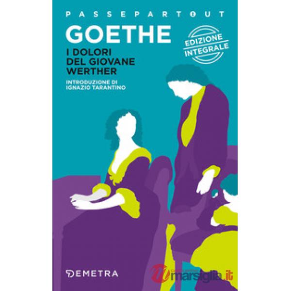 Dolori del giovane Werther. Ediz. integrale (I)