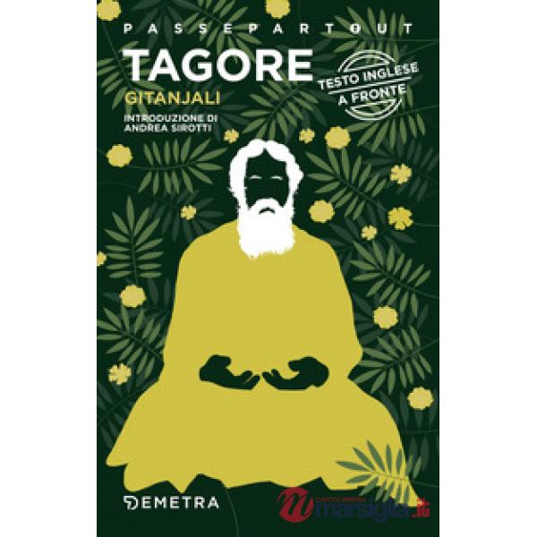 Gitanjali. Canti in offerta. Testo inglese a fronte