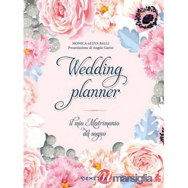 Wedding planner. Il mio matrimonio da sogno. Ediz. a spirale
