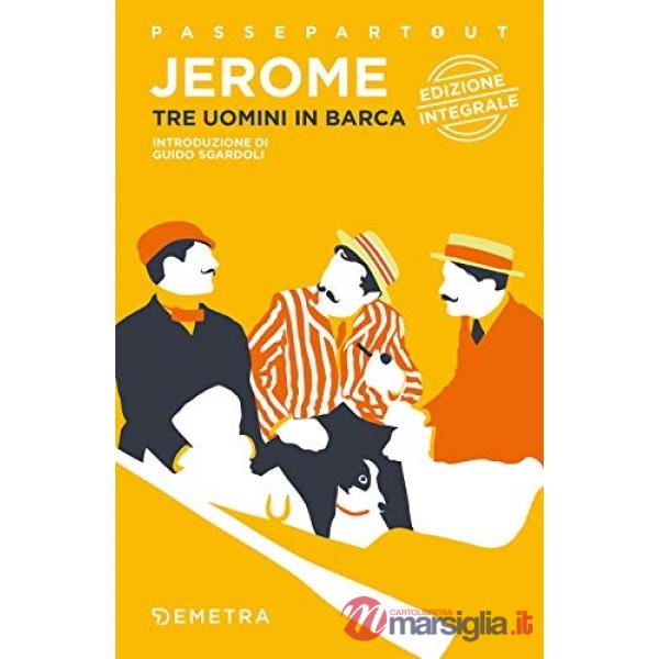 Tre uomini in barca (per non parlar del cane). Ediz. integrale