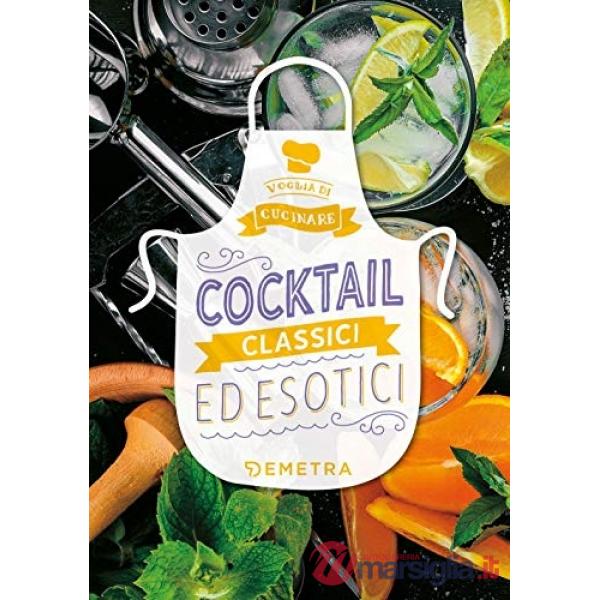 Cocktail classici ed esotici