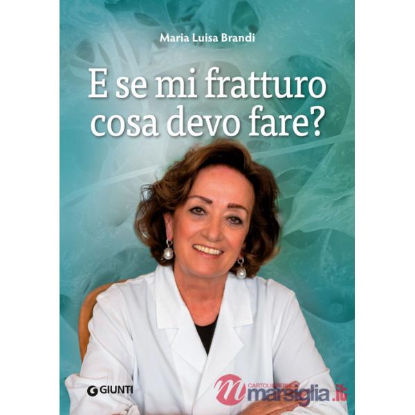 E se mi fratturo cosa devo fare?