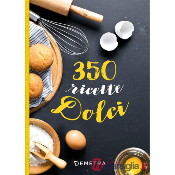 350 ricette dolci