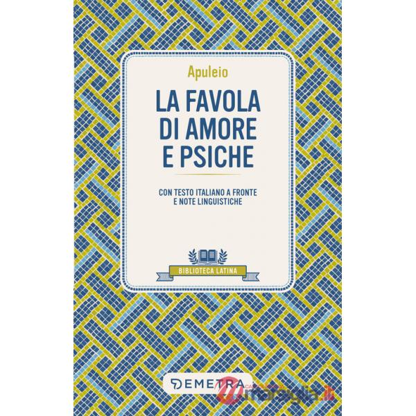 Favola di Amore e Psiche. Testo latino a fronte e note linguistiche (La)